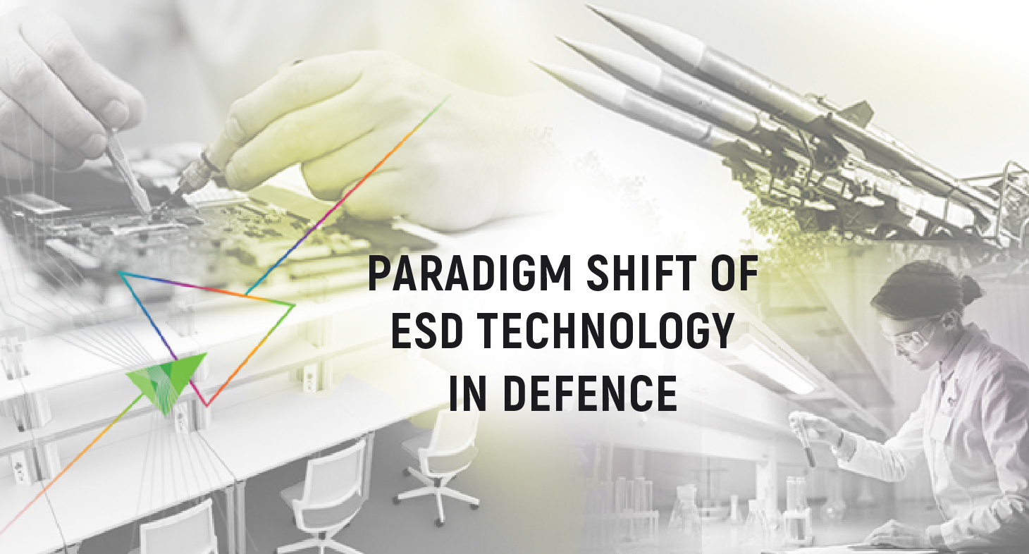 Paradigm Shift of ESD Technology in Defence